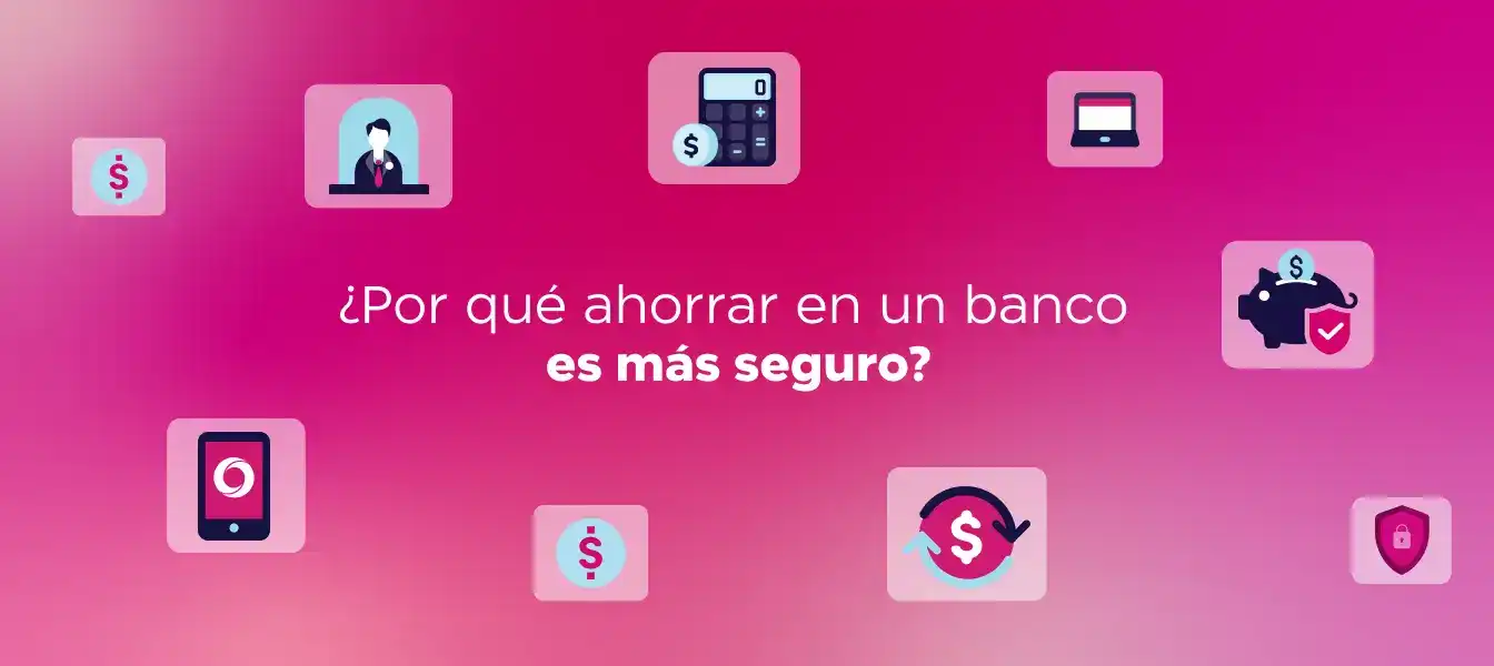 ¿Por Qué Ahorrar en un Banco es Seguro?