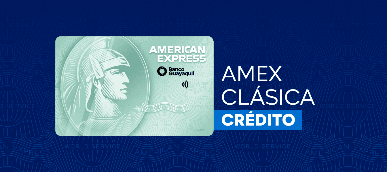 Amex Clásica: Tu primer paso al mundo American Express